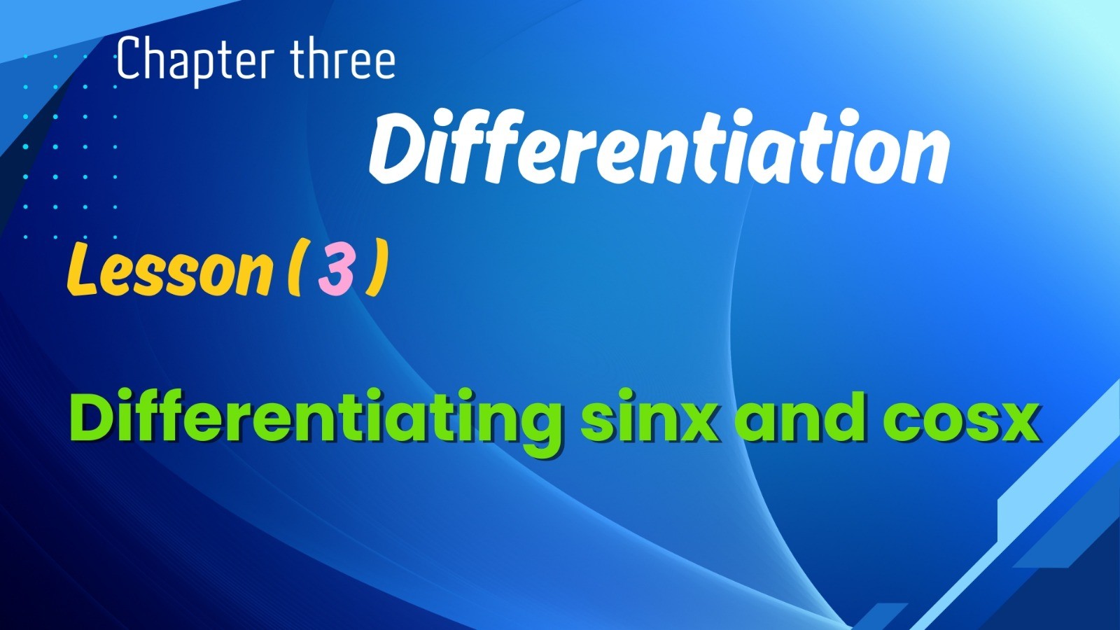 Differentiating sin x and cos x