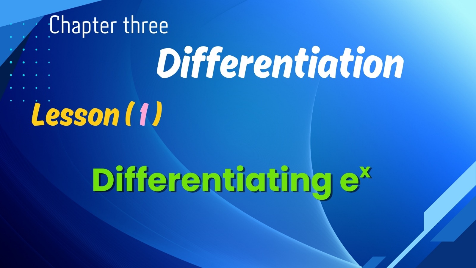 Differentiating eˣ — Grade 12 Advanced Math Month 3